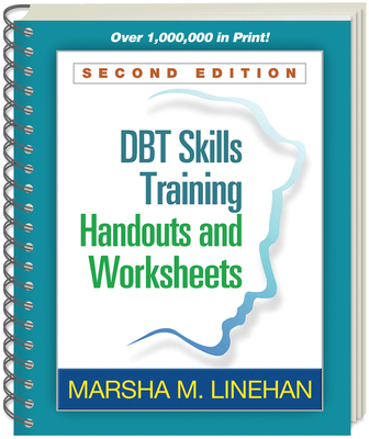 Dbt Skills Training Handouts and Worksheets, Second Edition - Linehan, Marsha M, PhD, Abpp