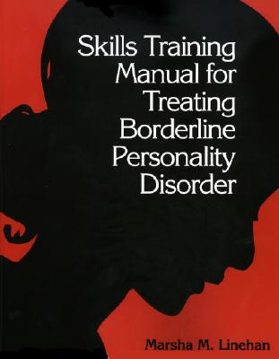 DBT Skills Training Manual, First Edition: Diagnosis and Treatment of Mental Disorders - Linehan, Marsha