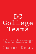 DC College Teams: A Guide to Intercollegiate Teams in Washington DC
