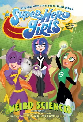 DC Super Hero Girls: Weird Science - Deibert, Amanda