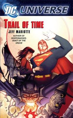 Dc Universe: Trail Of Time - Mariotte, Jeff