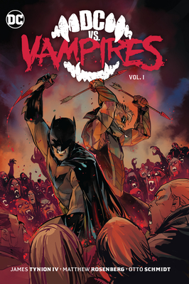 DC vs. Vampires Vol. 1 - Tynion IV, James, and Rosenberg, Matthew