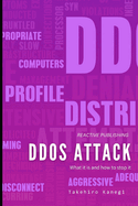 DDOS Attack: What it is, and how to stop it.: A Cybersecurity guide for 2024