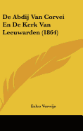 de Abdij Van Corvei En de Kerk Van Leeuwarden (1864)
