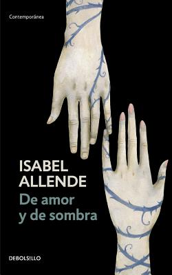 De Amor y de Sombra - Allende, Isabel