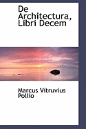 de Architectura, Libri Decem - Pollio, Marcus Vitruvius