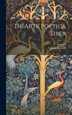 De Arte Poetica Liber - Aristotle, and Bywater, Ingram