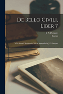 de Bello Civili, Liber 7; With Introd. Notes and Critical Appendix by J.P. Postgate...