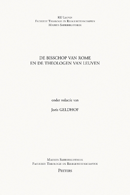 De bisschop van Rome en de theologen van Leuven - Geldhof, J. (Editor)