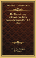 de Bloemlezing Uit Nederlandsche Prozaschrijvers, Part 1-3 (1873)