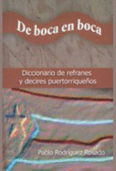 de Boca En Boca: Diccionario de Refranes y Decires Puertorriquenos - Rodriguez Rosado, Pablo
