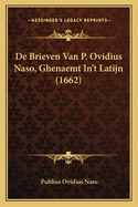 De Brieven Van P. Ovidius Naso, Ghenaemt In't Latijn (1662)