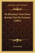 De Bronnen Voor Onze Kennis Van De Essenen (1902)