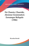 de Charete, Chaeride, Alexione Grammaticis Eorumque Reliquiis (1906)