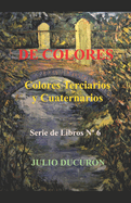 de Colores: Colores Terciarios y Cuaternarios. Serie de Libros N? 6
