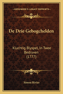 De Drie Gebogchelden: Kluchtig Blyspel, In Twee Bedryven (1777)