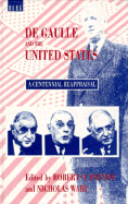 de Gaulle and the United States: A Centennial Reappraisal