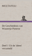 de Geschiedenis Van Woutertje Pieterse, Deel 1 Uit de 'Ideen' Verzameld