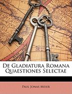 de Gladiatura Romana Quaestiones Selectae