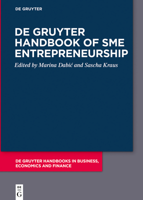 De Gruyter Handbook of SME Entrepreneurship - Dabic, Marina (Editor), and Kraus, Sascha (Editor)