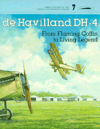 De Havilland Dh-4: From Flaming Coffin to Living Legend