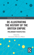 De-Illustrating the History of the British Empire: Preliminary Perspectives