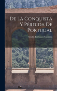 de la Conquista Y P?rdida de Portugal: 2