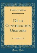 de La Construction Oratoire (Classic Reprint)