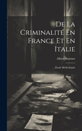 de La Criminalite En France Et En Italie: Etude Medicolegale
