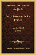 De La Democratie En France: Janvier 1849 (1849)