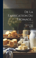 De La Fabrication Du Fromage...