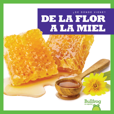 de la Flor a la Miel (from Flower to Honey) - Nelson, Penelope S