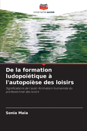 De la formation ludopotique  l'autopose des loisirs