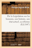 de la L?gislation Sur Les Boissons, Son Histoire, Son ?tat Actuel, Sa R?forme
