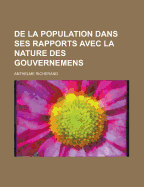 De La Population Dans Ses Rapports Avec La Nature Des Gouvernemens