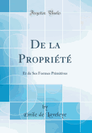 de la Proprit: Et de Ses Formes Primitives (Classic Reprint)