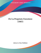 de La Propriete Forestiere (1865)