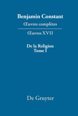 de La Religion, Consideree Dans Sa Source, Ses Formes Et Ses Developpements, Tome I - Winkler, Markus (Editor), and Kloocke, Kurt (Editor)