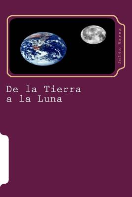 De la Tierra a la Luna - Hernandez B, Martin (Editor), and Verne, Julio