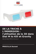 de la Triche  l'Immersion: l'utilisation de la 3D dans Dial M to Kill et Gravity