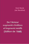 De L'Amour Augmente D'editions Et Fragments Inedits (Edition De 1868)