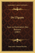de L'Egypte: Sous La Domination Des Romains (1807)