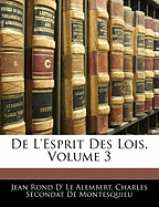 de l'Esprit Des Lois, Volume 3 - Le Alembert, Jean Rond D', and De Montesquieu, Charles Secondat