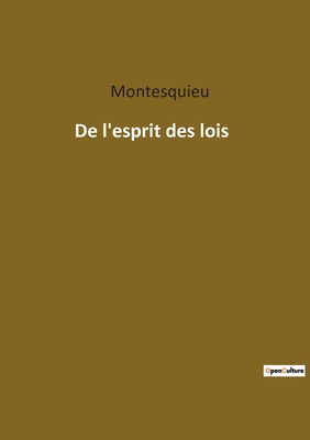 De l'Esprit DES Lois - Montesquieu