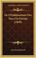 de L'Etablissement Des Turcs En Europe (1828)