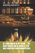 de Leuke Dingen in Het Leven... "De Grote Bieren Van de Wereld" Een Gids Voor Bier Voor Connoisseurs
