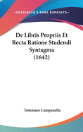de Libris Propriis Et Recta Ratione Studendi Syntagma (1642)