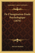 de L'Imagination Etude Psychologique (1876)