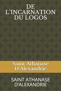 de l'Incarnation Du Logos: Saint Athanase d'Alexandrie