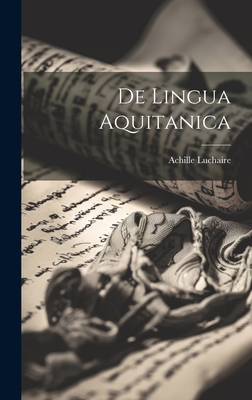 de Lingua Aquitanica - Luchaire, Achille